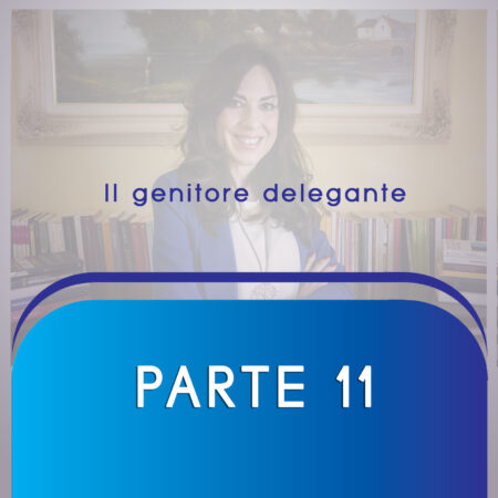 ARMONIA FAMIGLIARE Parte 11  Gli stili genitoriali: il genitore delegante