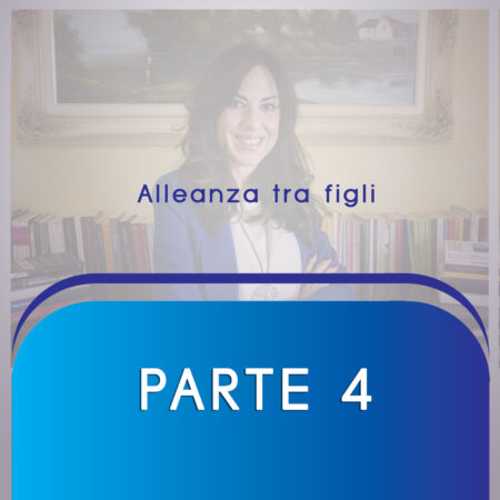 ARMONIA FAMIGLIARE Parte 4  Alleanza tra figli