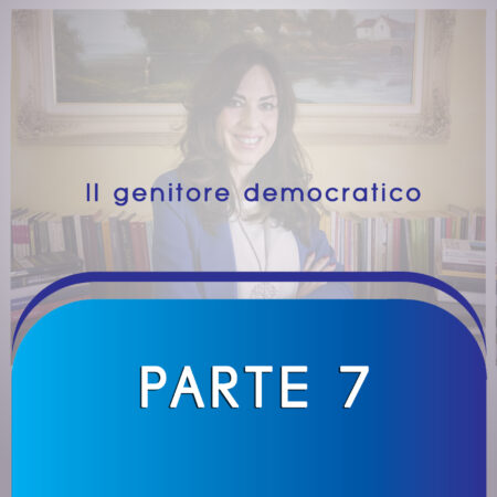 ARMONIA FAMIGLIARE Parte 7  Gli stili genitoriali: il genitore democratico.